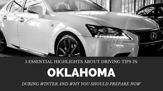 5 Essential Highlights about Driving Tips in Oklahoma during Winter and Why You Should Prepare Now