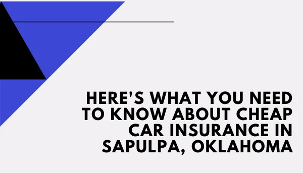 image what you need to know about auto insurance in Sapulpa